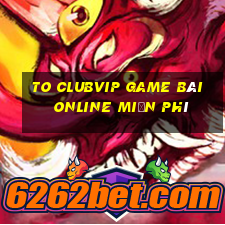 To Clubvip Game Bài Online Miễn Phí