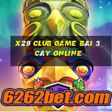 X29 Club Game Bài 3 Cây Online