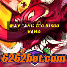 Máy đánh bạc Disco vàng