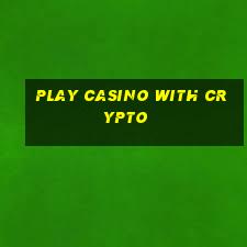 play casino with crypto