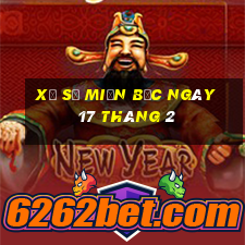 xổ số miền bắc ngày 17 tháng 2