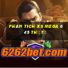 Phân tích XS Mega 6 45 thứ tư