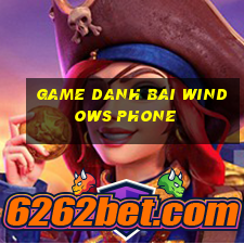 game danh bai windows phone