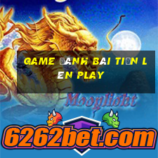 game đánh bài tiến lên play