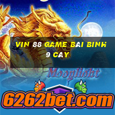 Vin 88 Game Bài Binh 9 Cây