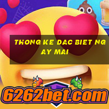 thong ke dac biet ngay mai