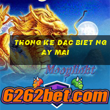 thong ke dac biet ngay mai