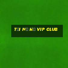 tải nổ hũ vip club