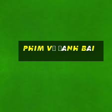 phim về đánh bài