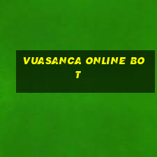 vuasanca online bot