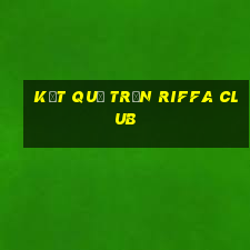 kết quả trận riffa club