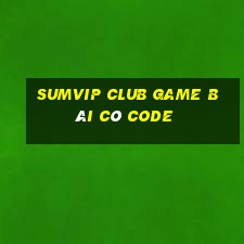 Sumvip Club Game Bài Có Code