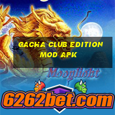 gacha club edition mod apk