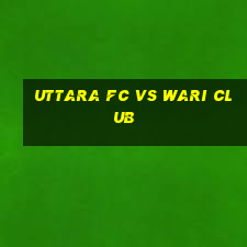 uttara fc vs wari club