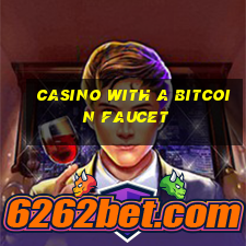 casino with a bitcoin faucet