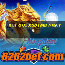 kết quả XSDTMB ngày 5