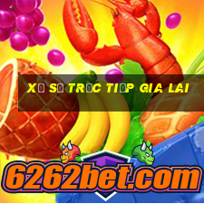 xổ số trực tiếp gia lai