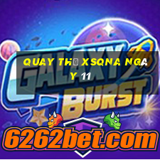 Quay thử XSQNA ngày 11