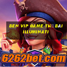 Ben Vip Game Thẻ Bài Illuminati