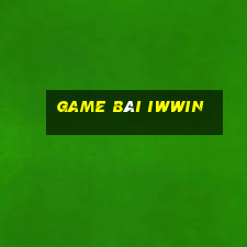 Game Bài Iwwin