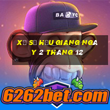 xổ số hậu giang ngày 2 tháng 12