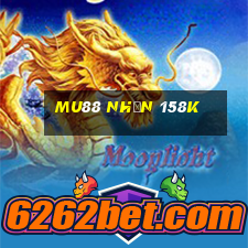 mu88 nhận 158k