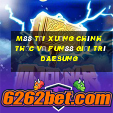 M88 Tải xuống chính thức về Fun88 giải trí Daesung