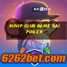 Suvip Club Game Bài Poker