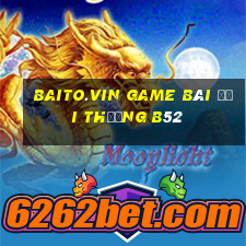 Baito.Vin Game Bài Đổi Thưởng B52