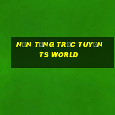 Nền tảng trực tuyến ts World