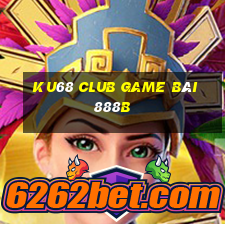 Ku68 Club Game Bài 888B