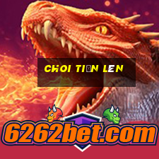 choi tiến lên