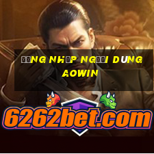 Đăng nhập người dùng AOWIN