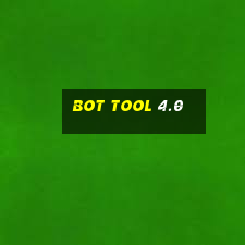 bot tool 4.0