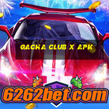 gacha club x apk