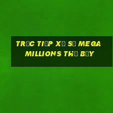 Trực tiếp xổ số mega millions thứ bảy