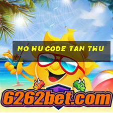 no hu code tan thu