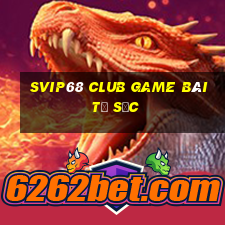 Svip68 Club Game Bài Tứ Sắc