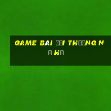 game bài đổi thưởng nổ hũ