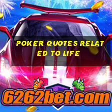 poker quotes related to life