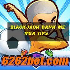 blackjack dank memer tips