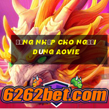 Đăng nhập cho người dùng Aovie