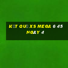 kết quả XS Mega 6 45 ngày 4