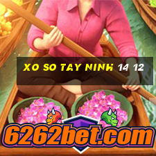 xo so tay ninh 14 12