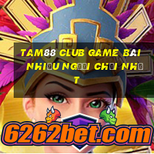 Tam88 Club Game Bài Nhiều Người Chơi Nhất