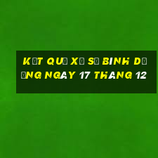 kết quả xổ số bình dương ngày 17 tháng 12