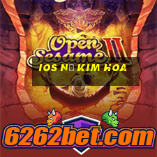 ios Nổ Kim Hoa