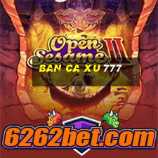 ban ca xu 777