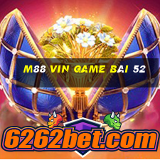 M88 Vin Game Bài 52