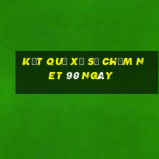 kết quả xổ số chấm net 90 ngày